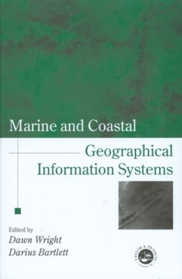 Marine and Coastal Geographical Information Systems by Dawn J. Wright