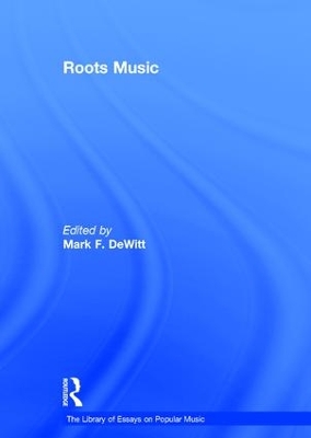 Roots Music by Mark F. DeWitt