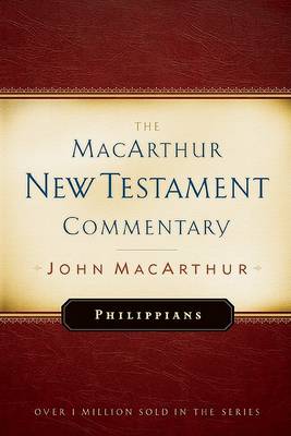 Philippians MacArthur New Testament Commentary by John F. MacArthur