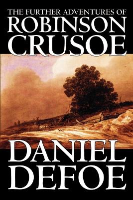 The Further Adventures of Robinson Crusoe by Daniel Defoe