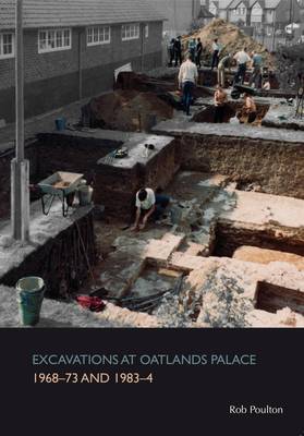 Excavations at Oatlands Palace 1968-73 and 1983-4 book