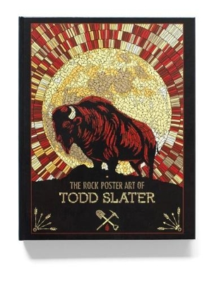Rock Poster Art Of Todd Slater book