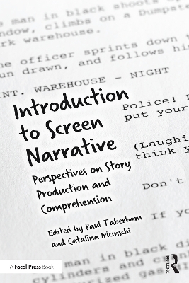 Introduction to Screen Narrative: Perspectives on Story Production and Comprehension by Paul Taberham