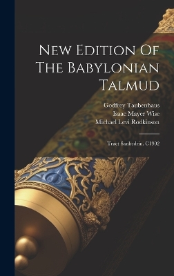 New Edition Of The Babylonian Talmud: Tract Sanhedrin. C1902 by Michael Levi Rodkinson
