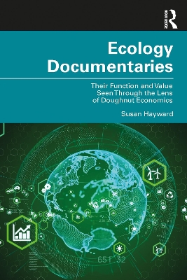 Ecology Documentaries: Their Function and Value Seen Through the Lens of Doughnut Economics by Susan Hayward