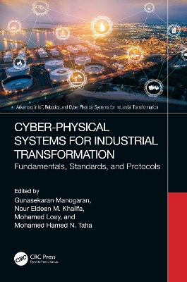 Cyber-Physical Systems for Industrial Transformation: Fundamentals, Standards, and Protocols book