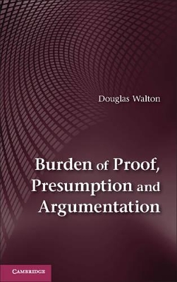 Burden of Proof, Presumption and Argumentation book