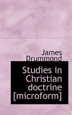 Studies in Christian Doctrine [Microform] book