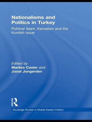 Nationalisms and Politics in Turkey: Political Islam, Kemalism and the Kurdish Issue book