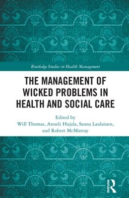 Challenge of Wicked Problems in Health and Social Care by Will Thomas