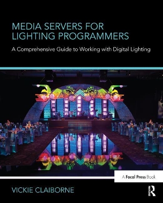 Media Servers for Lighting Programmers by Vickie Claiborne