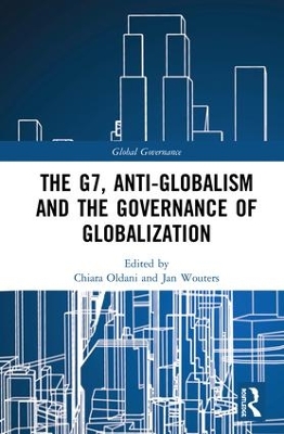 The G7, Anti-Globalism and the Governance of Globalization by Chiara Oldani