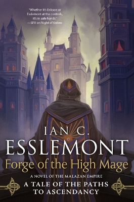 Forge of the High Mage: Path to Ascendancy, Book 4 (a Novel of the Malazan Empire) by Ian C Esslemont