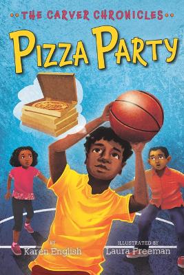 Carver Chronicles, Book 6: Pizza Party book