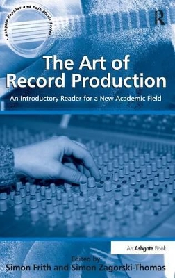 The Art of Record Production by Simon Zagorski-Thomas