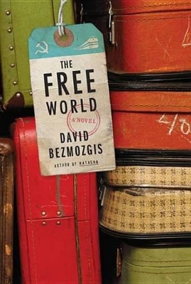 The The Free World by David Bezmozgis