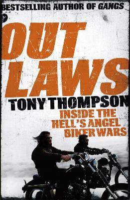 Outlaws: Inside the Hell's Angel Biker Wars by Tony Thompson