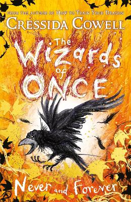 The The Wizards of Once: Never and Forever: Book 4 by Cressida Cowell
