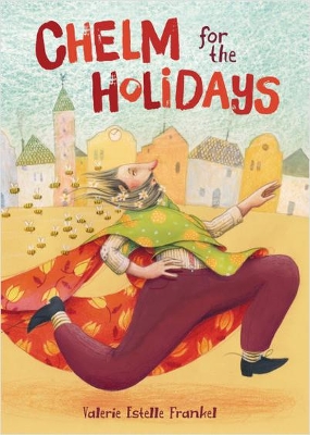 Chelm for the Holidays by Valerie Estelle Frankel
