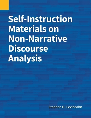 Self-Instruction Materials on Non-Narrative Discourse Analysis by Stephen H Levinsohn