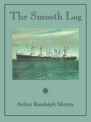 The Smooth Log by Arthur Randolph Murray