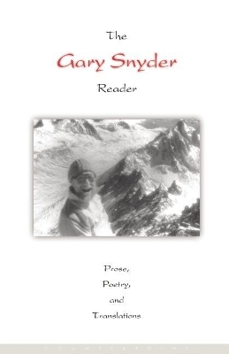 The Gary Snyder Reader by Gary Snyder