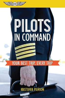 Pilots in Command: Your Best Trip, Every Trip book