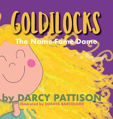 Goldilocks: The Name-Fame-Dame by Darcy Pattison