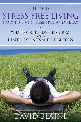 Guide to Stress Free Living book