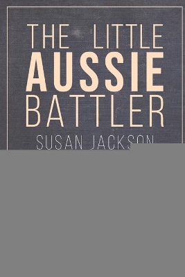 The Little Aussie Battler book