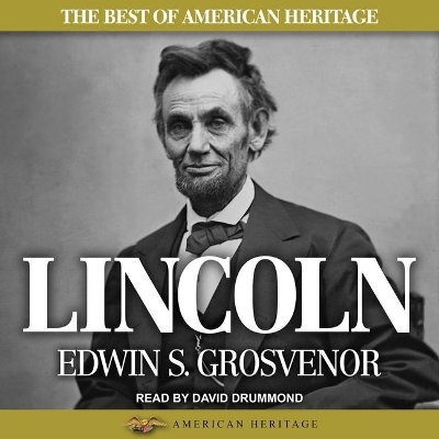 The Best of American Heritage: Lincoln Lib/E by David Drummond