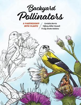 Backyard Pollinators: A Partnership with Plants book