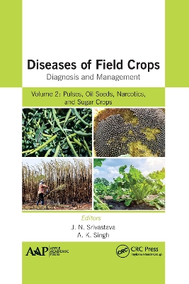 Diseases of Field Crops Diagnosis and Management: Volume 2: Pulses, Oil Seeds, Narcotics, and Sugar Crops by J. N. Srivastava