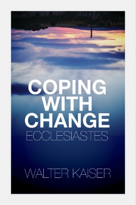 Coping With Change - Ecclesiastes book