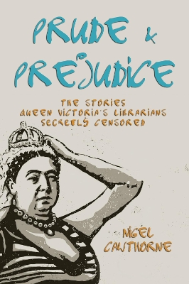 Prude and Prejudice: The Story of Britain's Secret Censors book