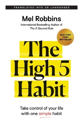 The High 5 Habit: Take Control of Your Life with One Simple Habit by Mel Robbins