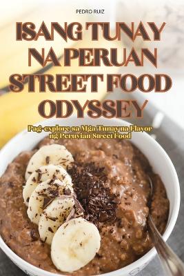 Isang Tunay Na Peruan Street Food Odyssey book