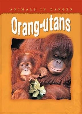 Animals in Danger: Orang-utans book