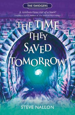 The Time They Saved Tomorrow: Swidger Book 2 book