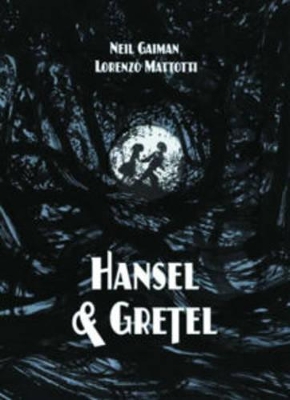 Hansel and Gretel Standard Edition (A Toon Graphic) by Neil Gaiman