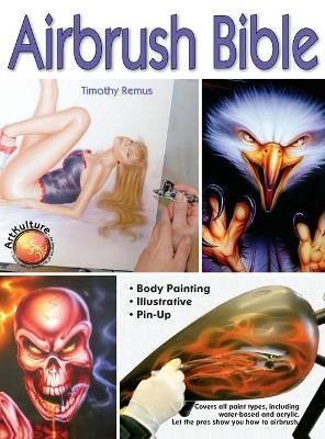 Airbrush Bible by Timothy Remus