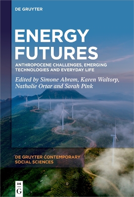 Energy Futures: Anthropocene Challenges, Emerging Technologies and Everyday Life book