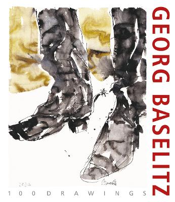 Georg Baselitz. 100 Drawings: From the Beginning until the Present book