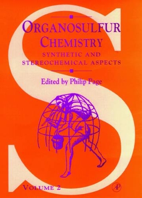 Organosulfur Chemistry: v. 2: Synthetic and Stereochemical Aspects by Philip Page