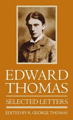 Edward Thomas: Selected Letters by R. George Thomas