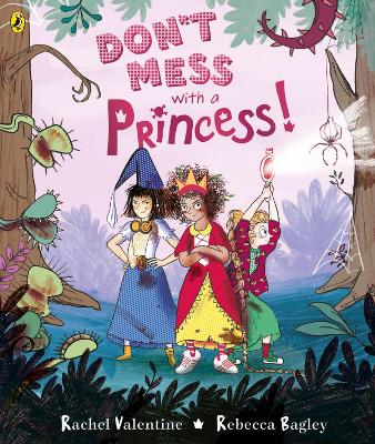 Don't Mess with a Princess by Rachel Valentine