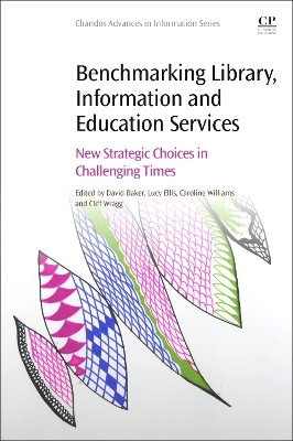 Benchmarking Library, Information and Education Services: New Strategic Choices in Challenging Times book