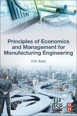 Principles of Economics and Management for Manufacturing Engineering book