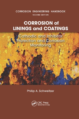 Corrosion of Linings & Coatings: Cathodic and Inhibitor Protection and Corrosion Monitoring book