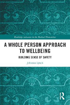 A Whole Person Approach to Wellbeing: Building Sense of Safety book
